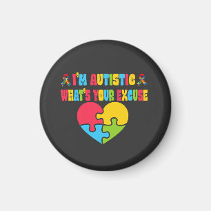 Sarcastic Autism I'm Autistic, What's Your Excuse Magnet