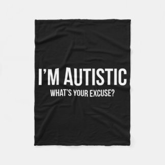 Sarcastic Autism T-shirt - I'm Autistic, What's Yo Fleece Blanket