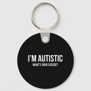 Sarcastic Autism T-shirt - I'm Autistic, What's Yo Keychain