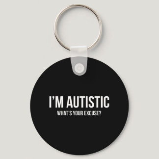 Sarcastic Autism T-shirt - I'm Autistic, What's Yo Keychain