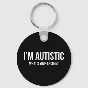 Sarcastic Autism T-shirt - I'm Autistic, What's Yo Keychain