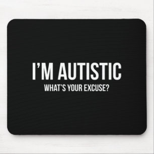 Sarcastic Autism T-shirt - I'm Autistic, What's Yo Mouse Pad