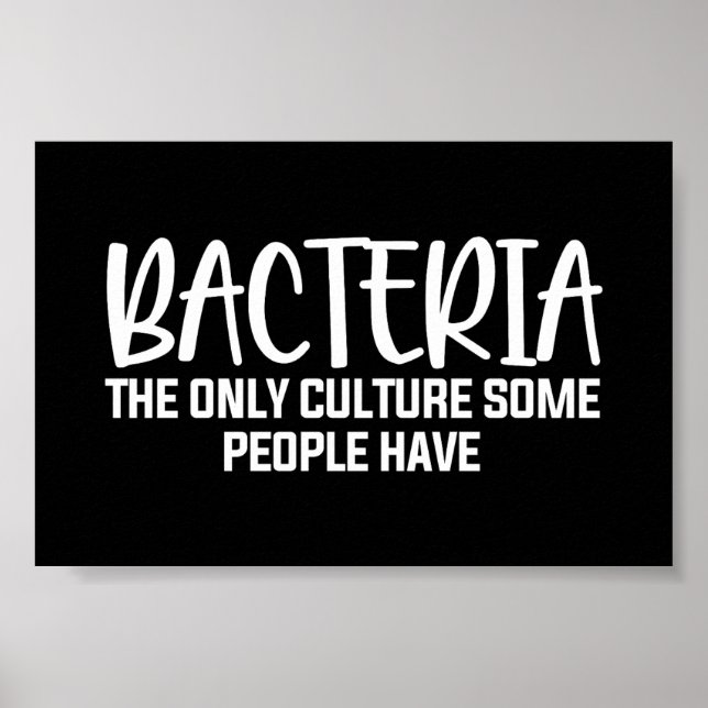 Sarcastic Bacteria Funny Microbiology Quote  Poster (Front)