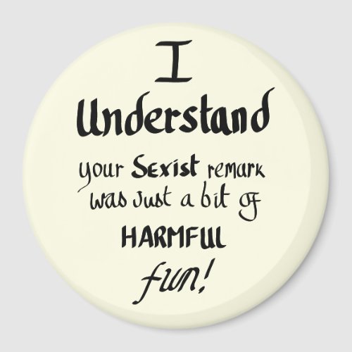 Sarcastic badass Feminist Quote Magnet