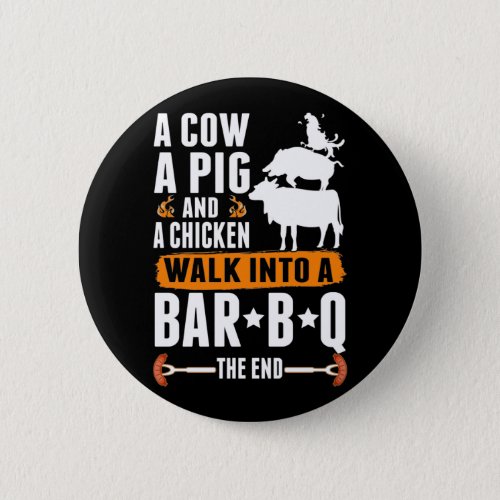 Sarcastic Barbecue Humor Meat Lover Grilling Funny Button