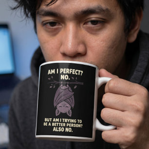 Sarcastic Bat Anti Motivational Am I Perfect No Coffee Mug