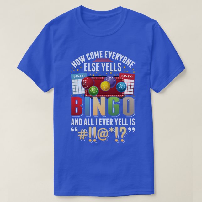Sarcastic Bingo Player Humor Men Women Funny Bingo T-Shirt (Design Front)