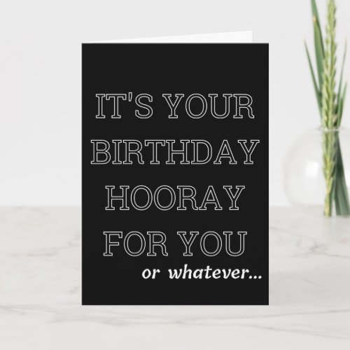 Sarcastic Birthday Greeting