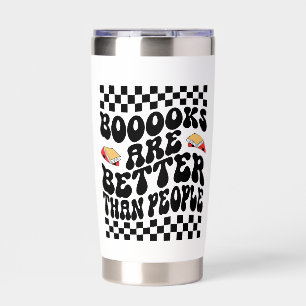 Sarcastic Book Lover "Books Are Better Than People Insulated Tumbler