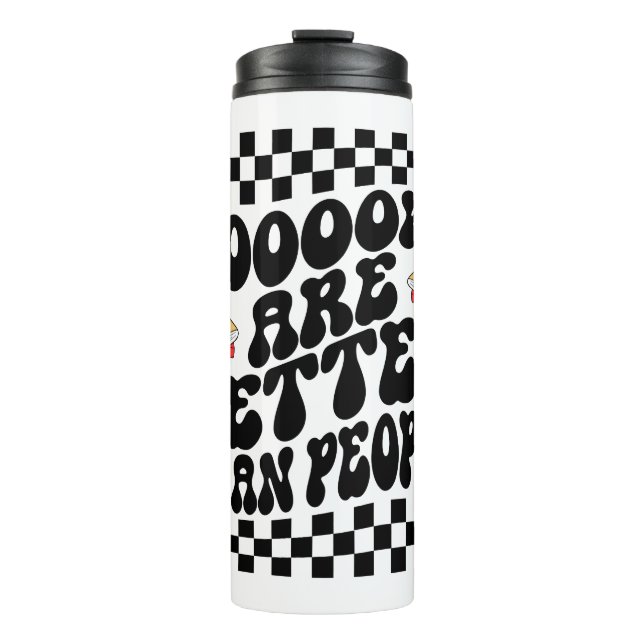 Sarcastic Book Lover "Books Are Better Than People Thermal Tumbler (Front)