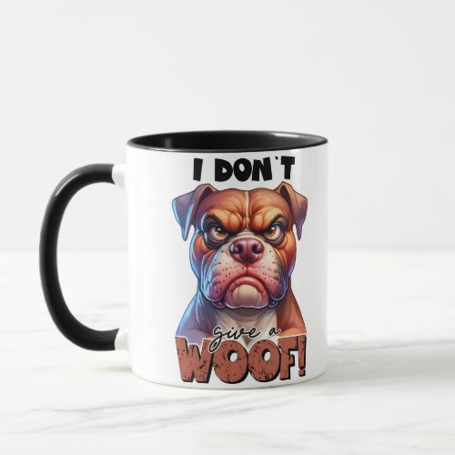 Sarcastic Bulldog I Dont Give a Woof Mug