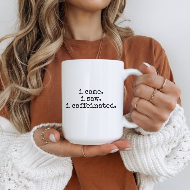 Sarcastic caffeine lover mug gift for her or him (Funny coffee mug gift – i came. i saw. i caffeinated. – sarcastic caffeine lover cup for her or him)