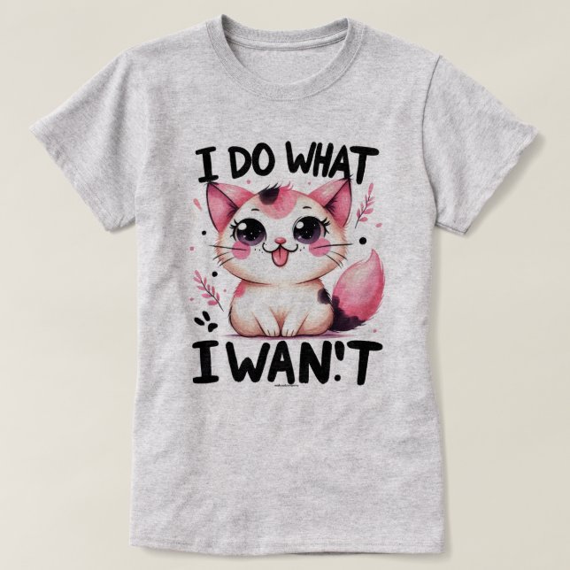 Sarcastic Cat Graphic Tee - I Do What I Want  (Design Front)