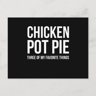 Sarcastic Chicken Pot Pie Three Of My Favorite Fun Postcard