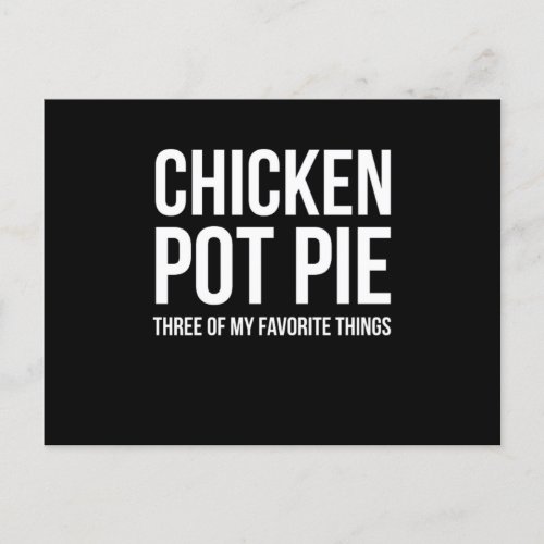 Sarcastic Chicken Pot Pie Three Of My Favorite Fun Postcard
