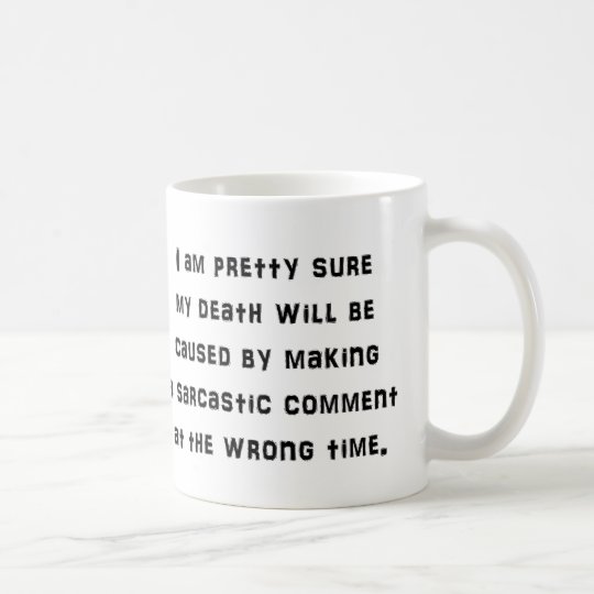 Sarcastic Comment Funny Coffee Mug | Zazzle.com