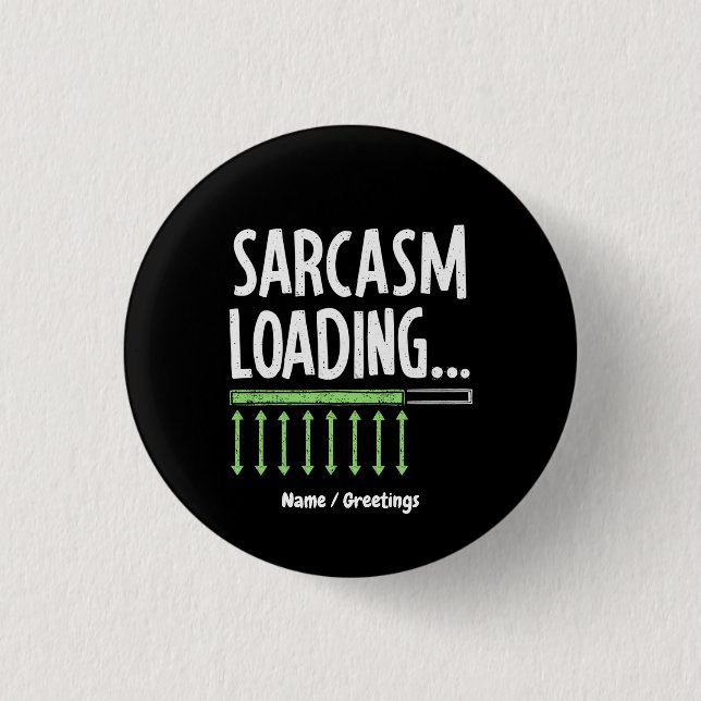 Sarcastic Comment Loading Please Wait Funny Quote Button (Front)