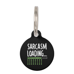 Sarcastic Comment Loading Please Wait Funny Quote Pet ID Tag