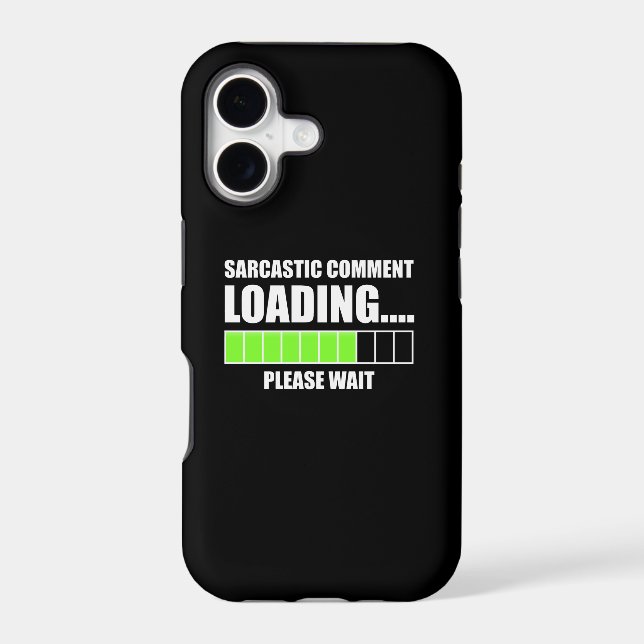 Sarcastic Comment Loading...Please Wait Iphone Case (Back)