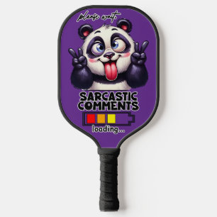 Sarcastic Comments loading Funny  Pickleball Paddle
