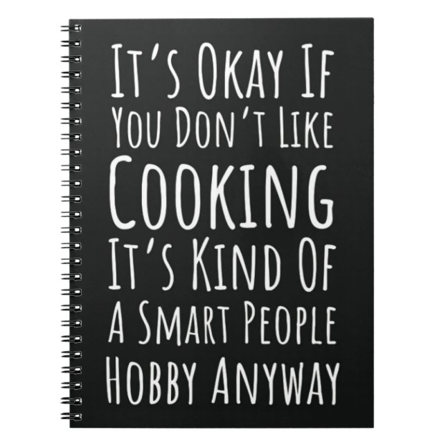 Sarcastic Cooking Gifts Meme Quote Saying Joke Notebook (Front)