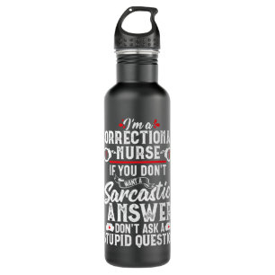 Sarcastic Correctional Nurse Gift RN Prison Nursin Stainless Steel Water Bottle