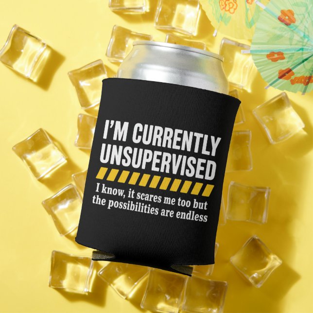 Sarcastic Dad Fathers Day Currently Unsupervised  Can Cooler (In Situ Summer)