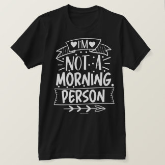 Sarcastic Dad T-Shirt – Not a Morning Person