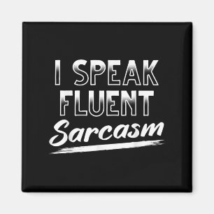 Sarcastic Dark Humor Smart Funny I Speak Fluent Sa Magnet