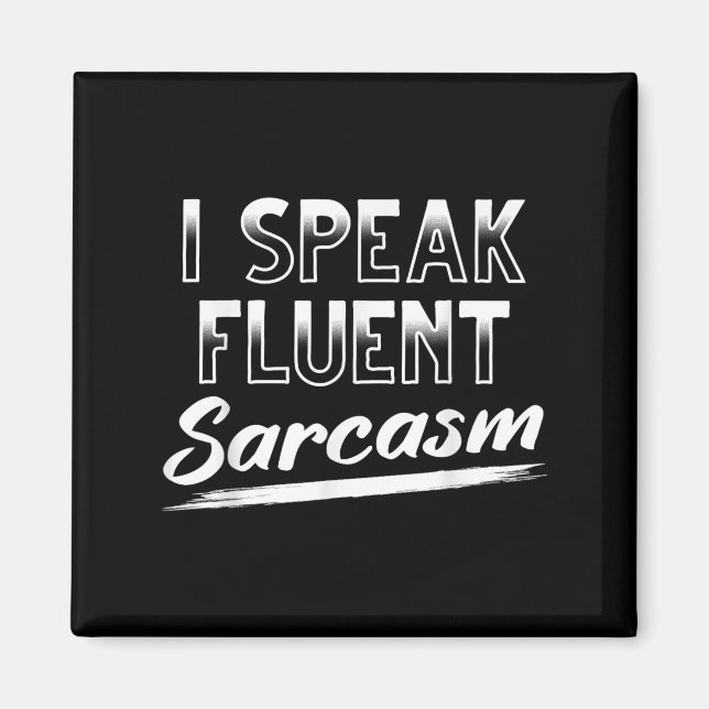 Sarcastic Dark Humor Smart Funny I Speak Fluent Sa Magnet (Front)