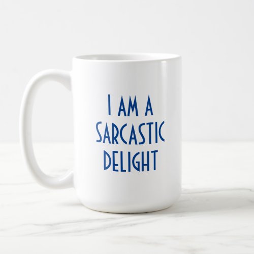 Sarcastic Delight Funny Coffee Mug