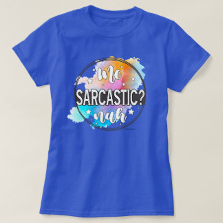 Sarcastic Denial Graphic Attitude Quote T-Shirt