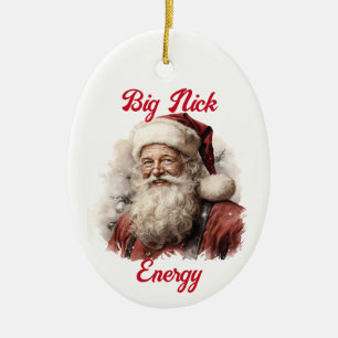 Sarcastic Dirty Santa Gift Funny Big Nick Energy Ceramic Ornament