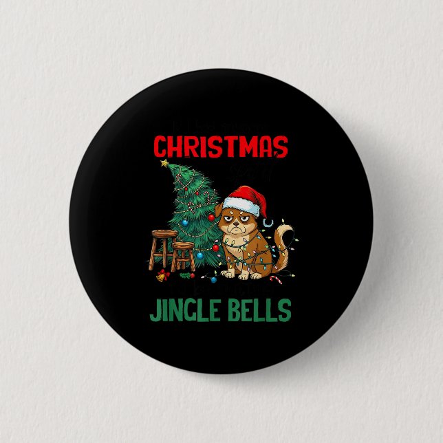 Sarcastic Dog Christmas Srit Ting Jingle Bells Hum Button (Front)