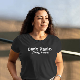 Sarcastic 'Don't Panic. (Okay, Panic)' Black T-Shirt