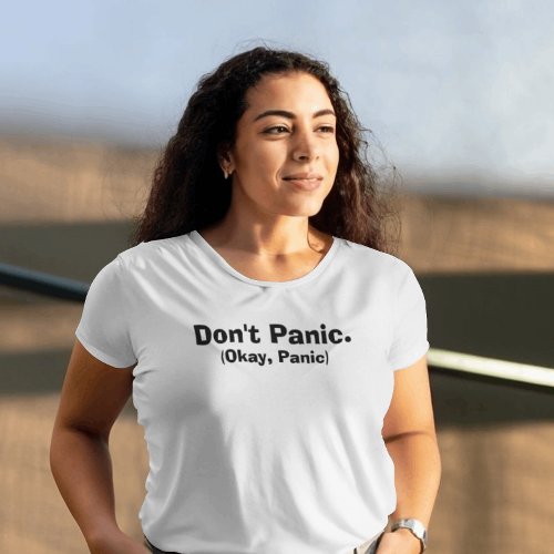 Sarcastic Dont Panic Okay Panic White T_Shirt