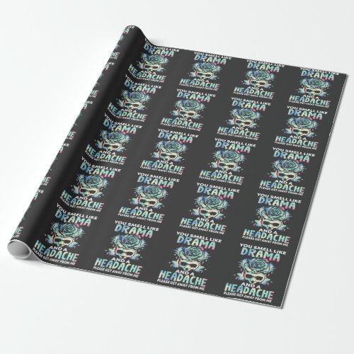 Sarcastic Drama Headache Flower Skull Rude Quote Wrapping Paper