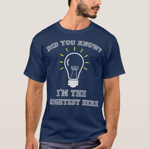 Sarcastic Electrician Brightest Light Bulb  T_Shirt