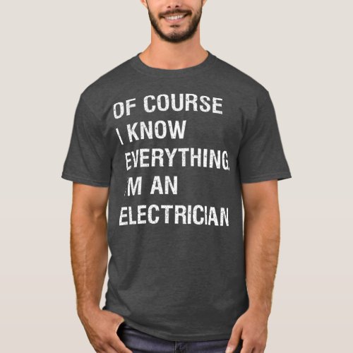 Sarcastic Electrician Foreman Funny Saying T_Shirt