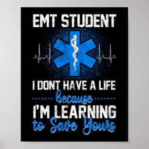 Sarcastic EMS Emergency EMT Student I Don't Have A Poster