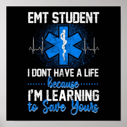 Sarcastic EMS Emergency EMT Student I Dont Have A Poster