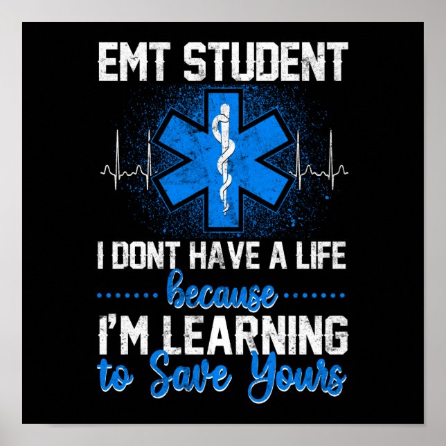 Sarcastic EMS Emergency EMT Student I Don't Have A Poster (Front)