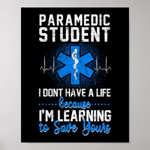 Sarcastic EMS Emergency Paramedic Student Dont Poster