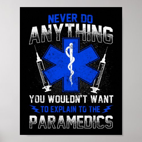 Sarcastic EMT EMS Emergency Never Do Anything Poster
