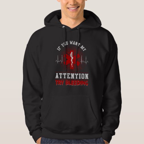 Sarcastic EMT EMS Paramedic Emergency Try Bleeding Hoodie