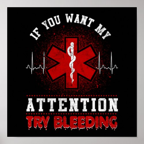 Sarcastic EMT EMS Paramedic Emergency Try Bleeding Poster