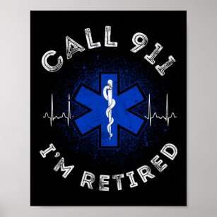 Sarcastic EMT Paramedic EMS Emergency Call 911 Poster