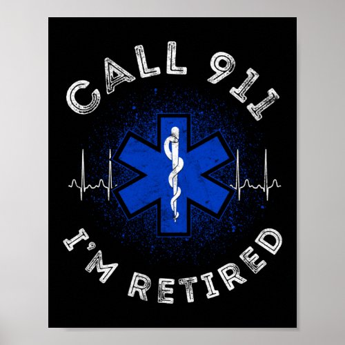 Sarcastic EMT Paramedic EMS Emergency Call 911 Poster