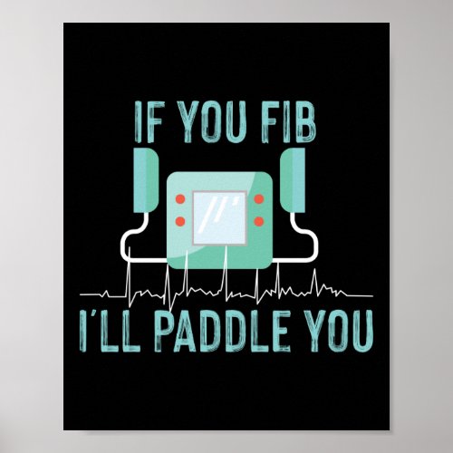 Sarcastic EMT Paramedic EMS Emergency Ill Paddle Poster