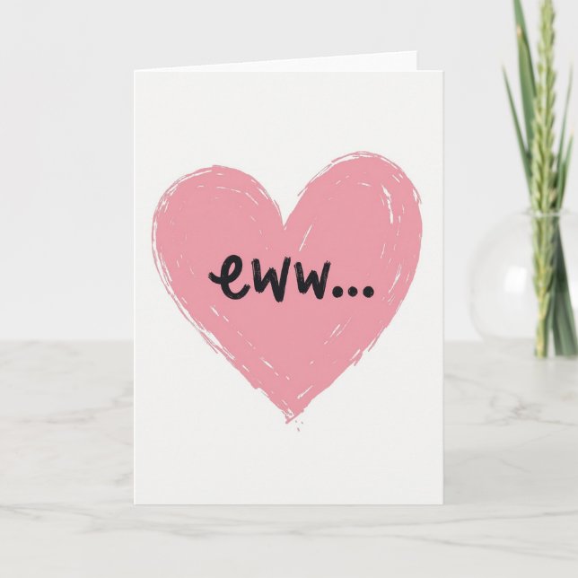 Sarcastic Eww Heart Card (Front)